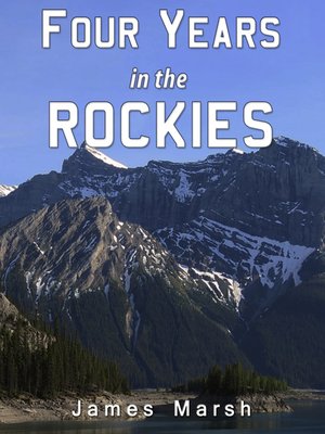 cover image of Four Years in the Rockies
